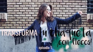 DIY~ Transforma tu chaqueta con flecos