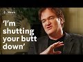 Quentin Tarantino interview: 'I'm shutting your butt ...
