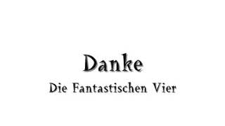 Danke  :Die Fantastischen vier