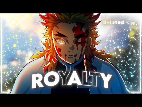 Demon Slayer [ AMV | EDIT ] - Royalty | Rengoku Kyojuro | 4K (Deleted ver.)