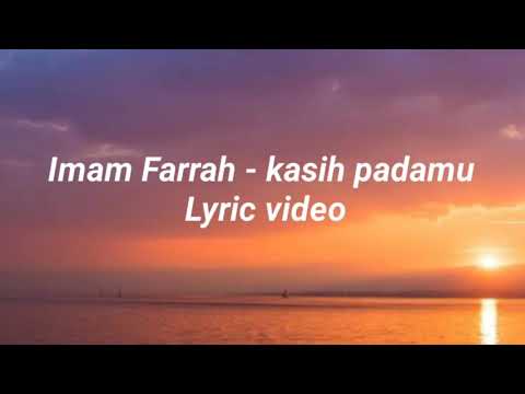 Imam Farrah - Kasih Padamu Lyric video