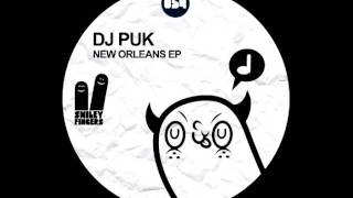 Dj Puk - New Orleans - Original Mix - Smiley Fingers