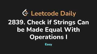 YouTube video '2839. Check if Strings Can be Made Equal With Operations I | Leetcode Daily - Python'