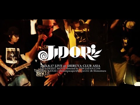 【JIDORI】LIVE at Shibuya club asia 2016.8.17  -DIGEST-
