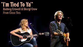 Rodney Crowell &amp; Sheryl Crow - &quot;I&#39;m Tied To Ya&#39;&quot; (2017)
