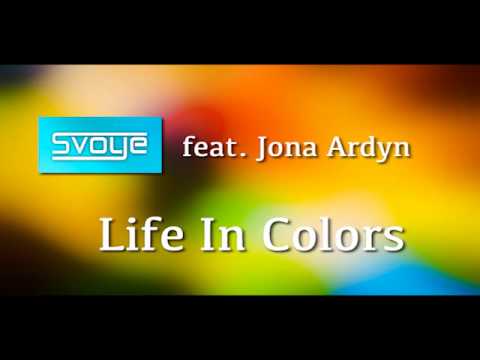 Svoye - Life In Colors feat. Jona Ardyn