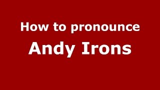 How to pronounce Andy Irons