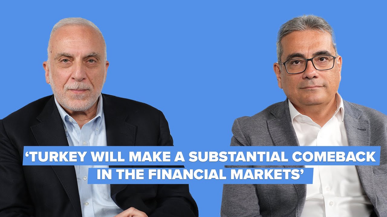 ''Turkey Will Make A Substantial Comeback In The Financial Markets''