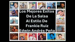 Los Mejores Éxitos De La Salsa Al Estilo De Frankie Ruiz Seleccion De Exitos