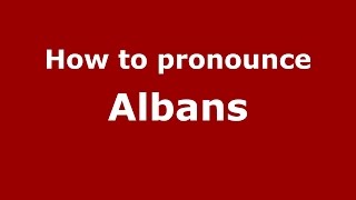How to pronounce Albans
