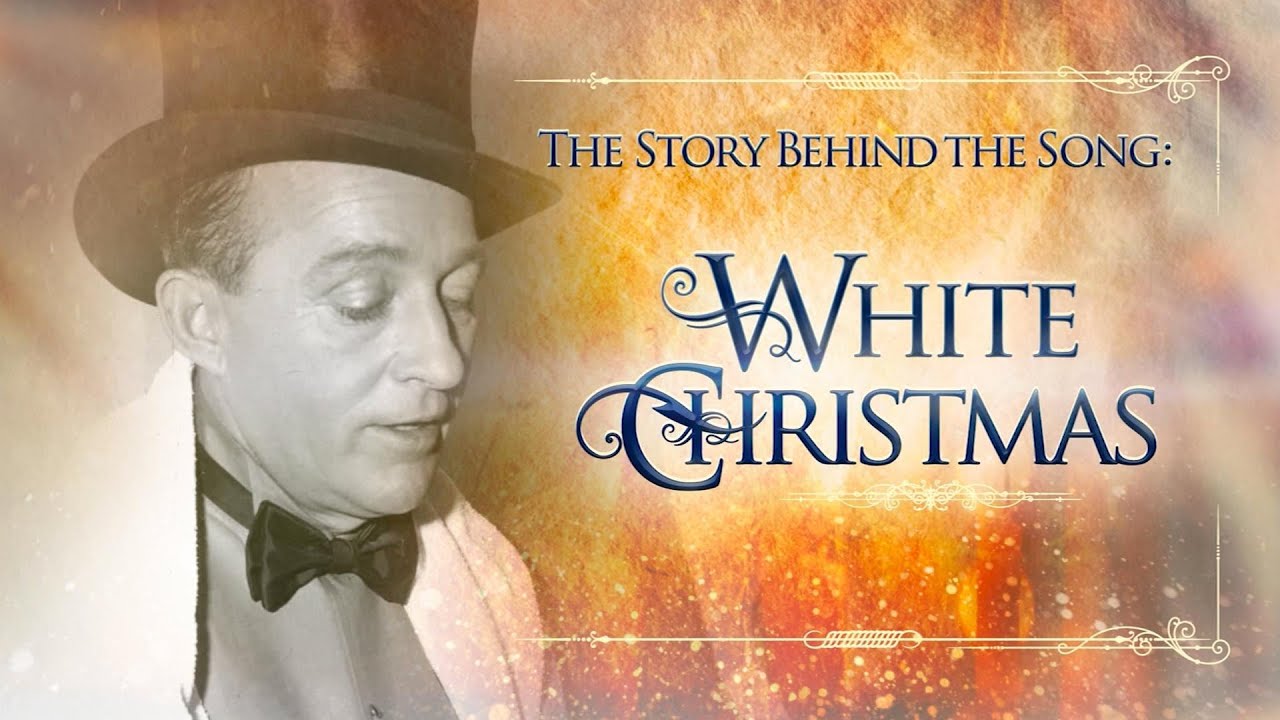The Story Behind the Song: White Christmas