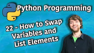 Python Programming 22 - How to Swap Variables and List Elements