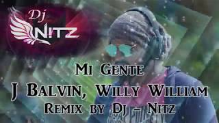 J Balvin, Willy William - Mi Gente | Remix By Dj Nitz