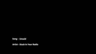 Stuck In Your Radio - Unsaid