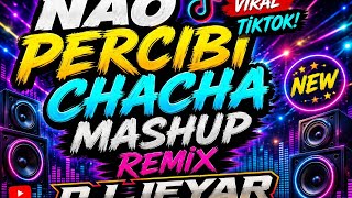 Download lagu NAO PERCIBI CHACHA TIKTOK MASHUP VIRAL DJ JEYAR MASTERMIX 🔥 mp3