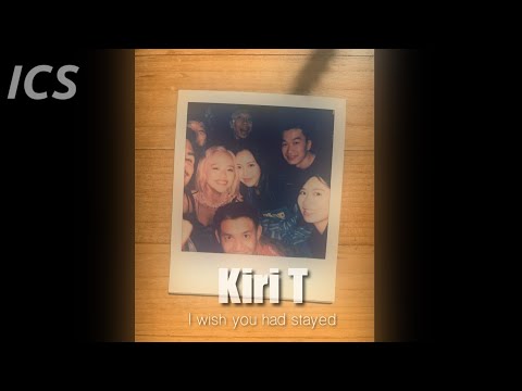 Kiri T | I Wish You Had Stayed