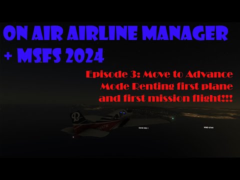 EP 3 Move to Advance Mode | OnAir Airline Manager + MSFS 2024