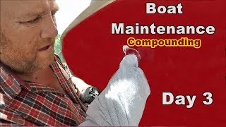 Pre Season Boat Maintenance - Day 3 - Compounding a boat