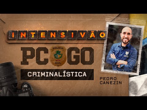Intensivão PC-GO - Aula 01 Criminalística I Professor Pedro Canezin