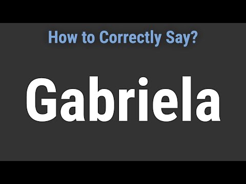How to Pronounce Name Gabriela (Correctly!)