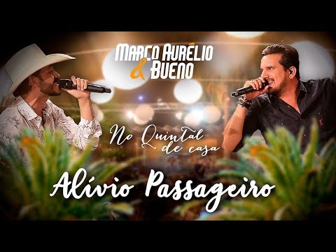 Alívio Passageiro - Marco Aurélio e Bueno - DVD No Quintal de Casa