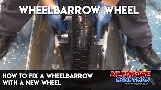 How to fix a wheelbarrow wheel – with a new wheel