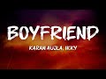 Karan Aujla, Ikky - Boyfriend (Lyrics)