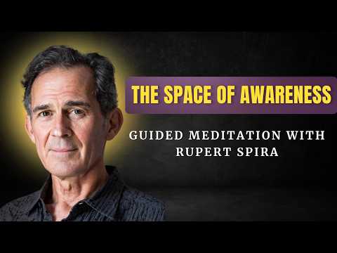 The Space of Awareness  | Rupert Spira BEAUTIFUL Guided Meditation