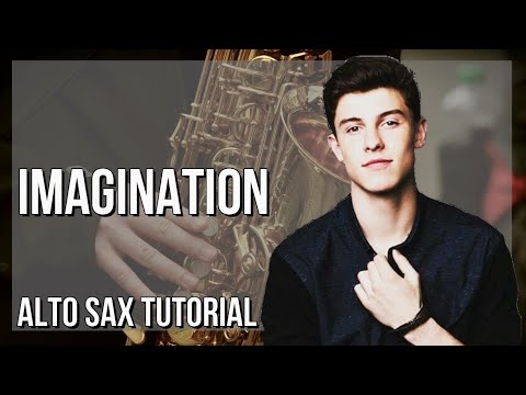 How to play Imagination by Shawn Mendes on Alto Sax (Tutorial)