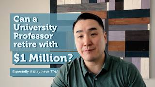 Can a University Professor Retire With $1 Million TIAA Retirement Explained