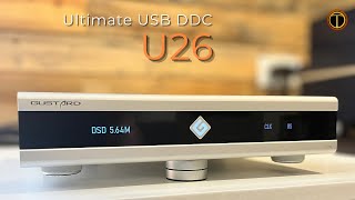 A New King of USB DDC: Gustard Audio U26 Review