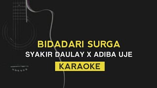 Download lagu Bidadari surga - Syakir Daulay ft.  Adiba Uje (Karaoke) mp3