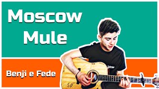 Moscow Mule - Benji e Fede (cover)
