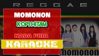 Download lagu Karaoke || KOPI HITAM || MOMONON || REAGGE mp3