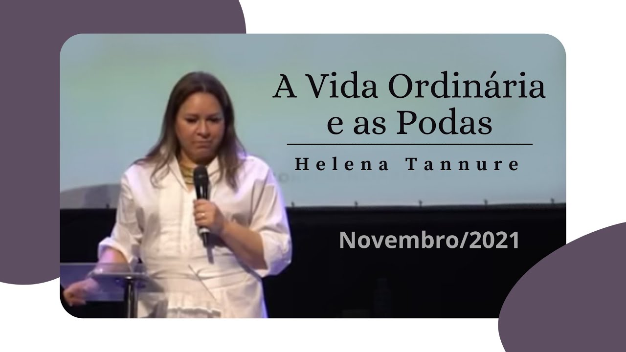 Helena Tannure - A Vida Ordinária e as Podas