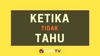 Download lagu Ketika Tidak Tahu - Poster Dakwah Yufid TV mp3