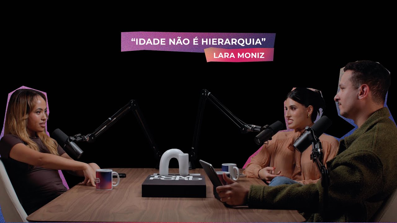 "IDADE NÃO É HIERARQUIA" - Lara Moniz x PangeraCast #011