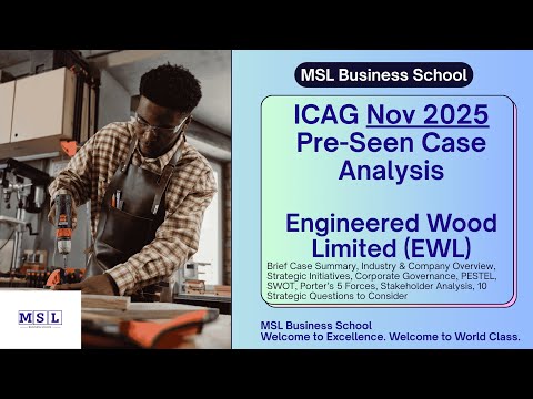 ICAG November 2025 Pre-Seen (Engineered Wood Limited (EWL) Analysis || MSL Business School