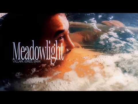 VXLLAIN, iGRES, ENXK - Meadowlight