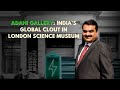 Adani Gallery Lights Up London Science Museum