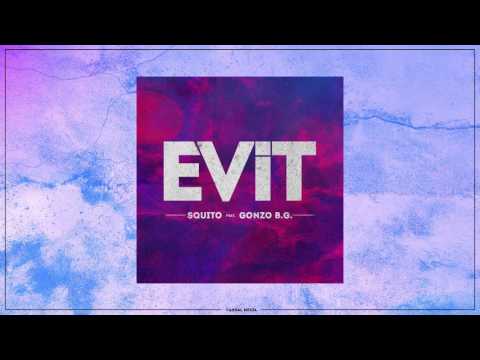 Squito - Evit (feat. Gonzo B.G.)