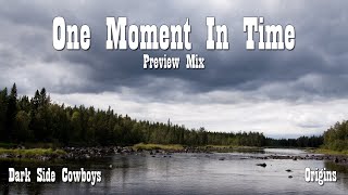 Music video thumbnail preview for Dark Side Cowboys - Origins - One Moment In Time (Preview Mix) by Dark Side Cowboys