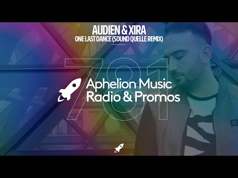Audien & XIRA - One Last Dance (Sound Quelle Extended Remix)