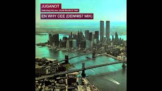 Juganot - En Why Cee  (dennis7 Mix) (ft. Fat Joe, Uncle Murda &amp; Tess)