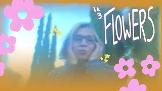 Flowers Music Video