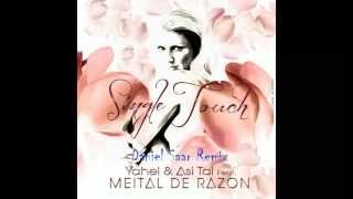 Yahel & Asi Tal & Meital De Razon - Single Touch (Daniel Saar Remix)