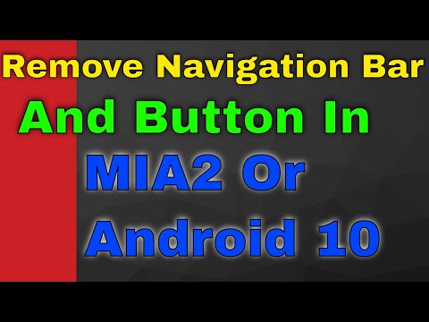 How To Remove Navigation Bar From MIA2 or Android 10