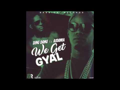 DING DONG FT. AIDONIA - WE GET GYAL (BASSICK RECORDS)