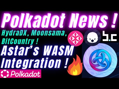 Polkadot News: HydraDX, Bitcountry Staking, Moonsama & ASTAR WASM Integration ! 🔥