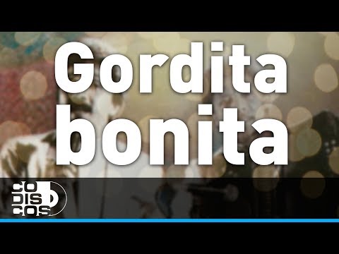 Gordita Bonita, Binomio De Oro - Audio